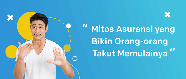 mitos-asuransi-yang-bikin-orang-takut-memulainya-blog-post