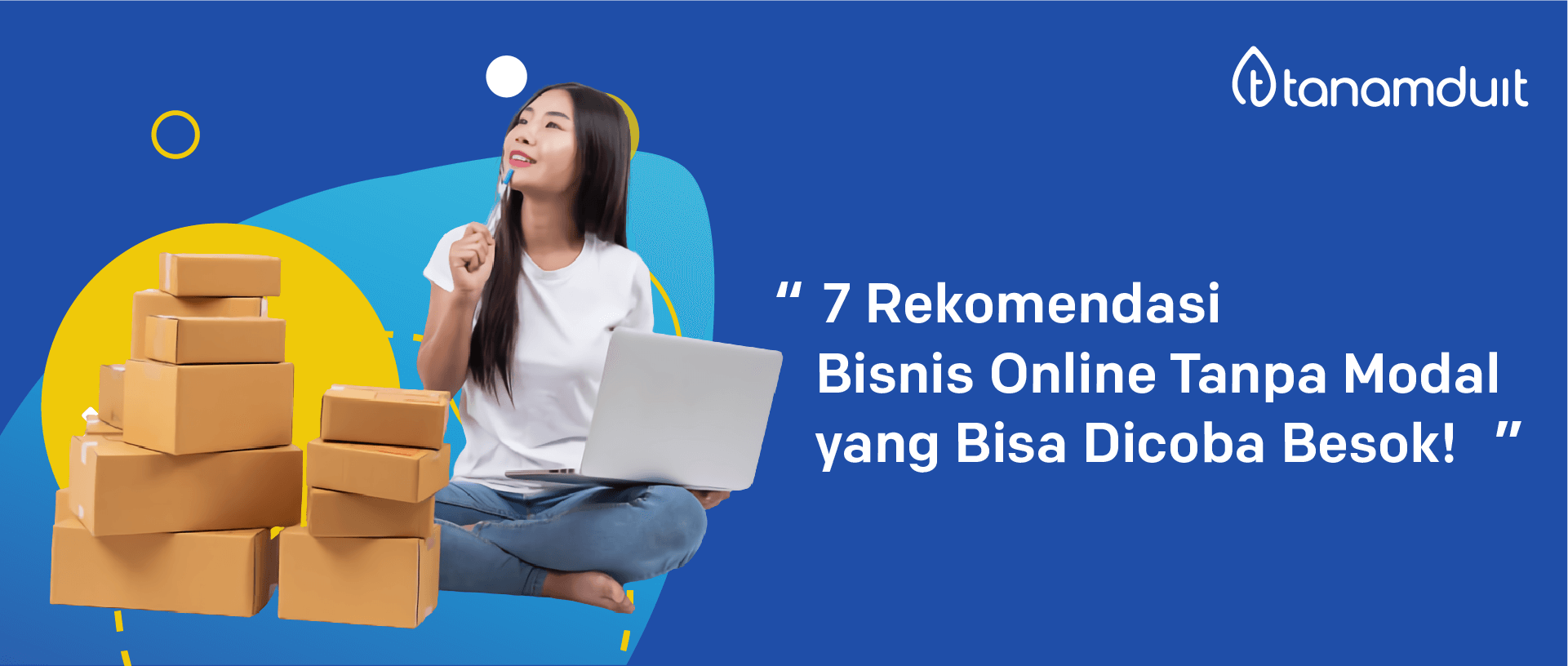7-rekomendasi-bisnis-online-tanpa-modal-yang-bisa-dicoba-besok-blog-banner 7-rekomendasi-bisnis-online-tanpa-modal-yang-bisa-dicoba-besok