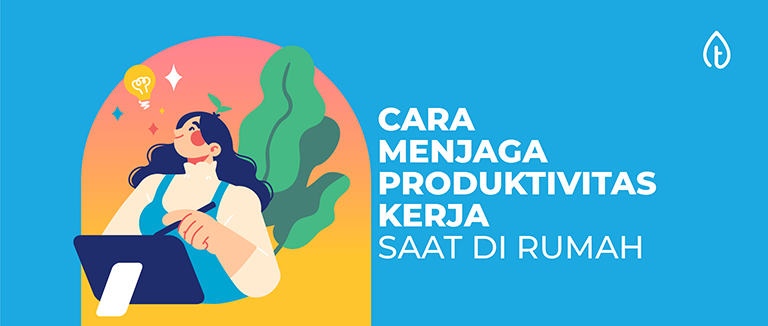 cara-menjaga-produktivitas-kerja-blog-banner cara-menjaga-produktivitas-kerja-blog-banner