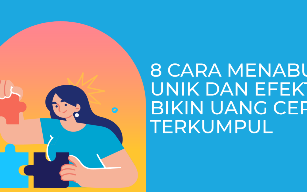 11 Cara Menabung Unik dan Efektif Bikin Uang Cepat Terkumpul