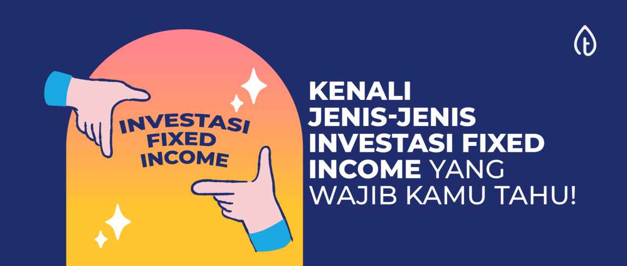 kenali jenis jenis investasi fixed income kenali jenis jenis investasi fixed income