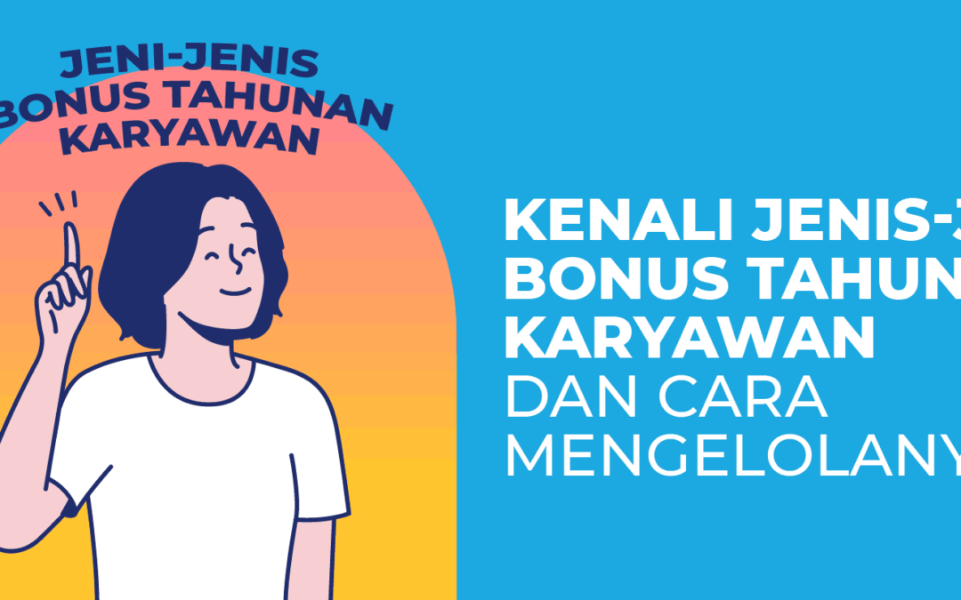 Kenali Cara Menghitung Bonus Akhir Tahun Karyawan di Perusahaan!