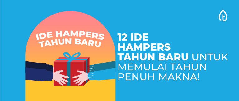 12 Ide Hampers Tahun Baru Untuk Memulai Tahun Penuh Makna!