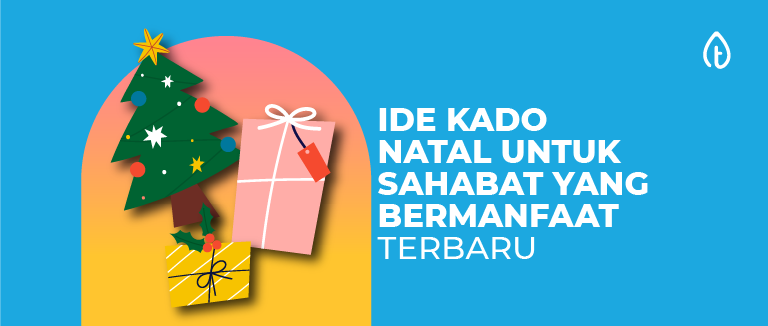 7 Ide Kado Natal Untuk Sahabat yang Bermanfaat Terbaru 2023