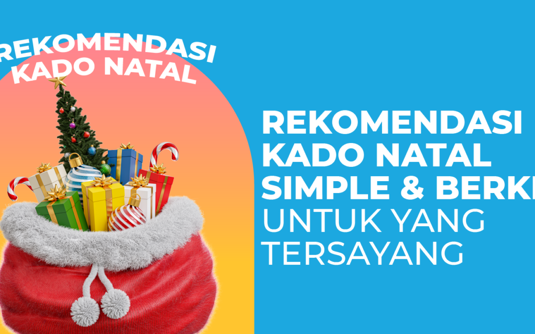 25 Rekomendasi Kado Natal Simple & Berkesan Untuk yang Tersayang
