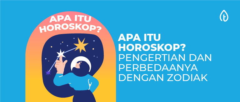 Apa Itu Horoskop? Pengertian dan Perbedaannya Dengan Zodiak