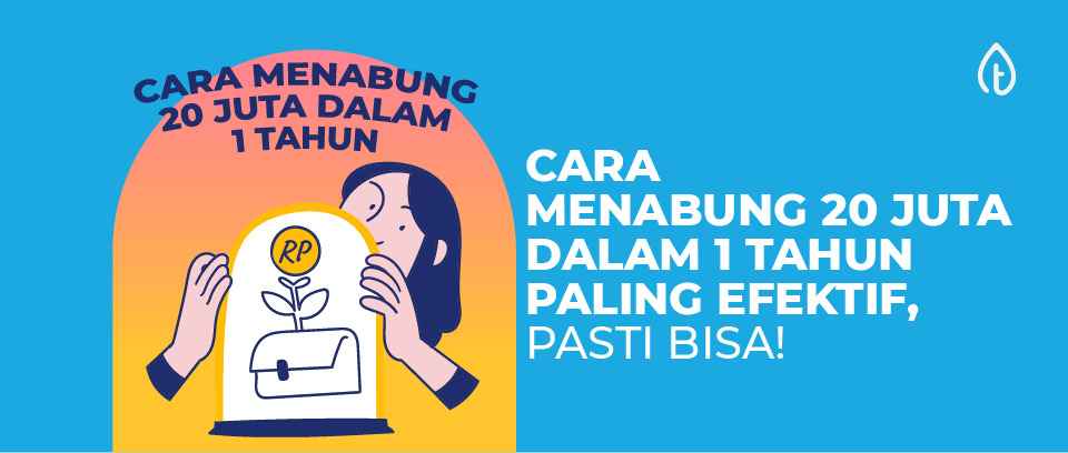cara menabung 20 juta dalam 1 tahun cara menabung 20 juta dalam 1 tahun