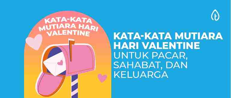 Kata-kata Mutiara Hari Valentine Untuk Pacar, Sahabat, dan Keluarga