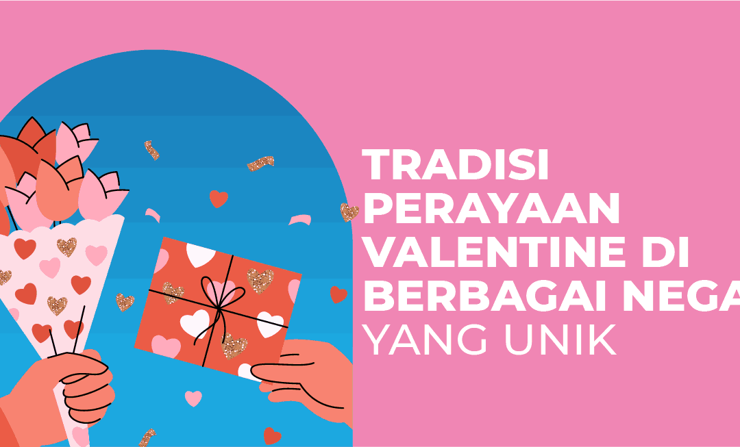 9 Tradisi Perayaan Valentine di Berbagai Negara yang Unik