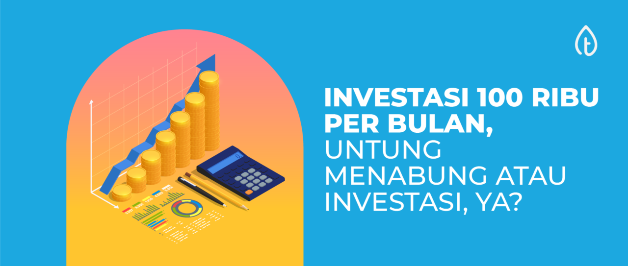investasi 100 ribu per bulan investasi 100 ribu per bulan