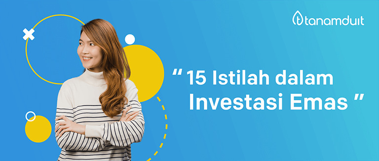 15 Istilah dalam Investasi Emas, Investor Pemula Harus Tahu!