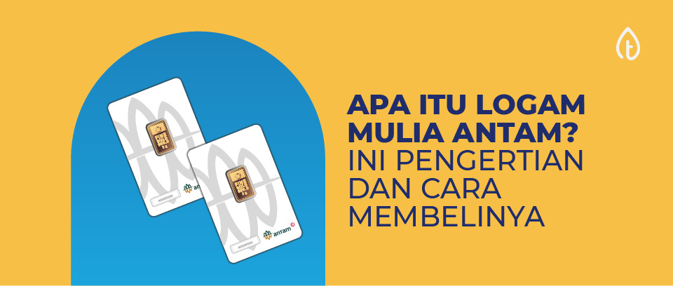 apa-itu-logam-mulia-antam-blog-banner apa-itu-logam-mulia