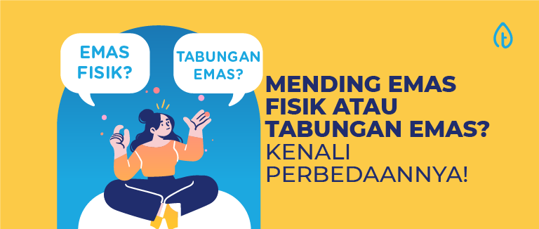 mending-emas-fisik-atau-tabungan-emas-blog-banner emas-fisik-atau-tabungan-emas