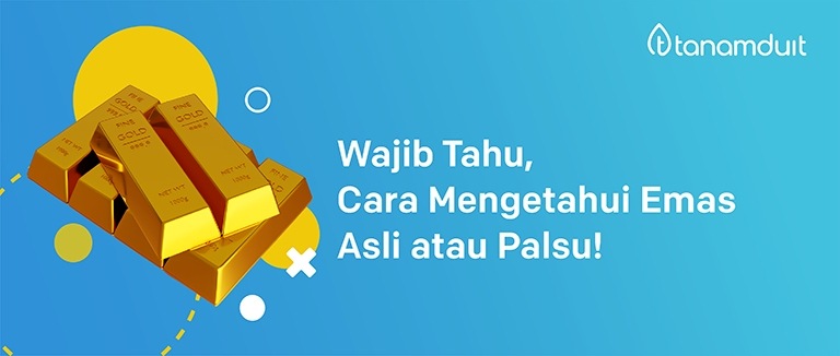 Wajib Tahu, 10 Cara Mengetahui Emas Asli atau Palsu!