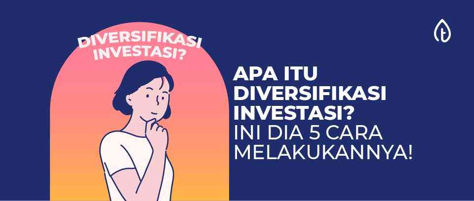 Diversifikasi adalah Diversifikasi adalah