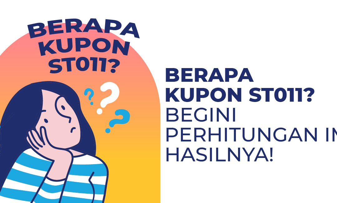 Berapa Kupon ST011? Begini Perhitungan Imbal Hasilnya!