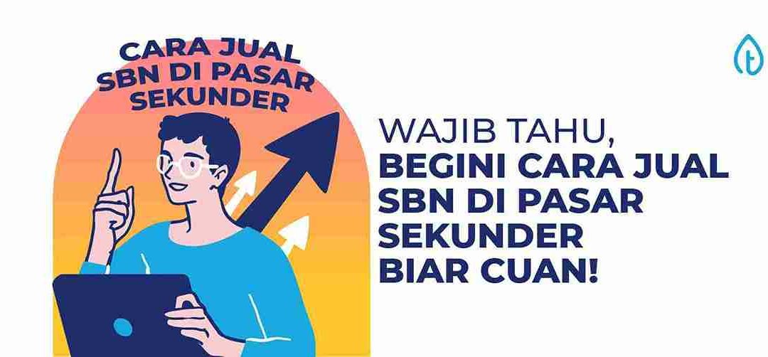 Wajib Tahu, Begini Cara Jual SBN di Pasar Sekunder Biar Cuan!