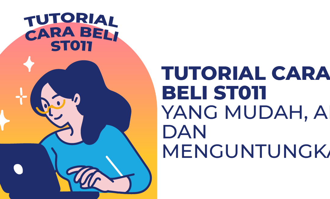 Tutorial Cara Beli ST011 yang Mudah, Aman, dan Menguntungkan
