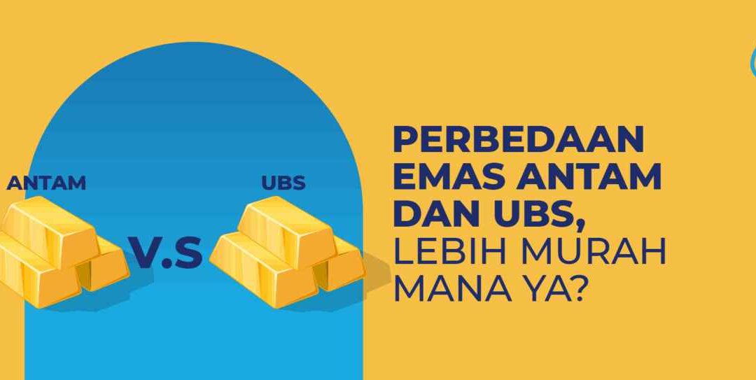6 Perbedaan Emas Antam dan UBS, Wajib Kamu Ketahui!