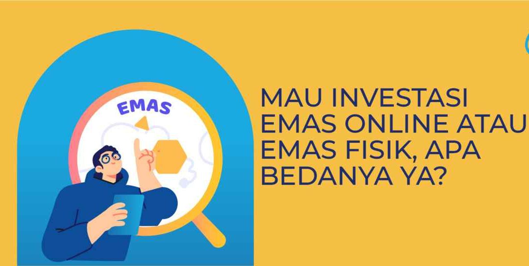 Ketahui Keuntungan dari Investasi Emas Online dan Emas Fisik